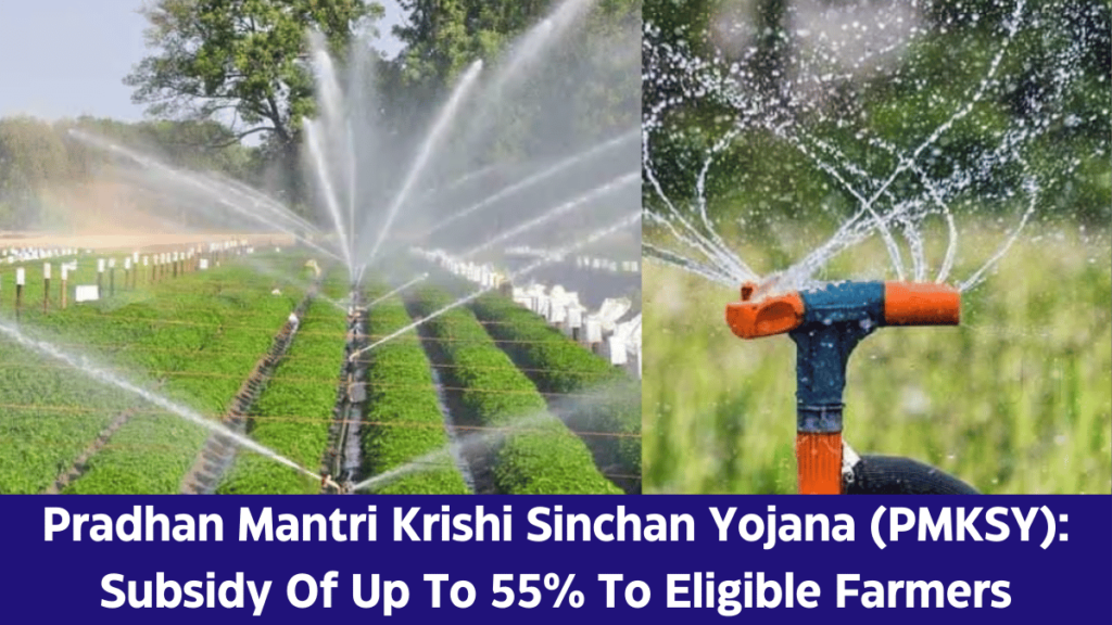 Pradhan Mantri Krishi Sinchan Yojana (PMKSY)